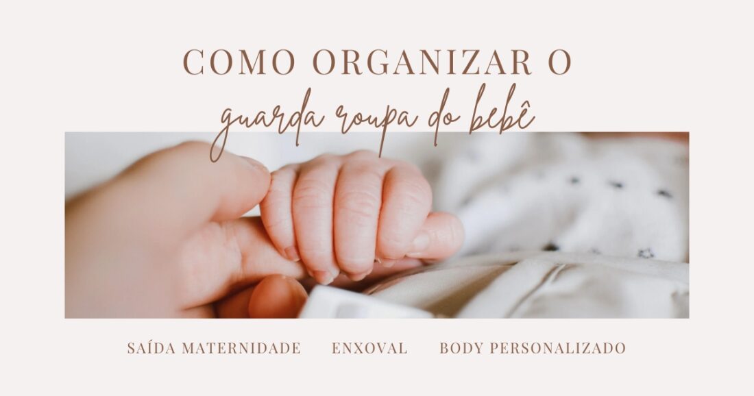Como organizar o guarda roupas do bebê